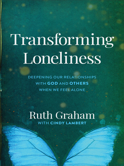 Title details for Transforming Loneliness by Ruth Graham - Available